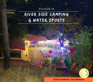 River Side Camping & Water Sports, Tehri, Uttarakhand